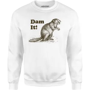 Dam It! - Unisex Sweatshirt