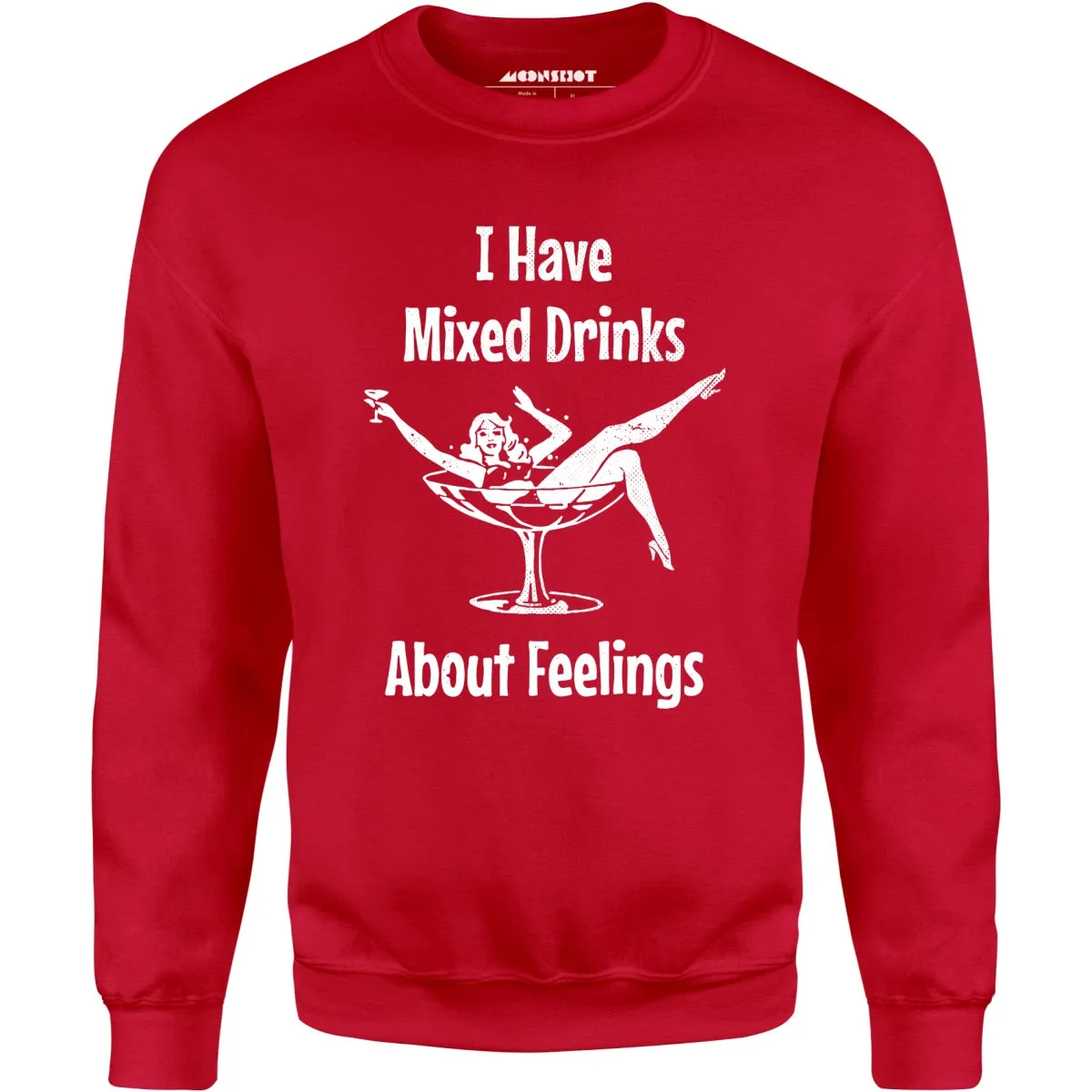 I Have Mixed Drinks About Feelings - Unisex Sweatshirt