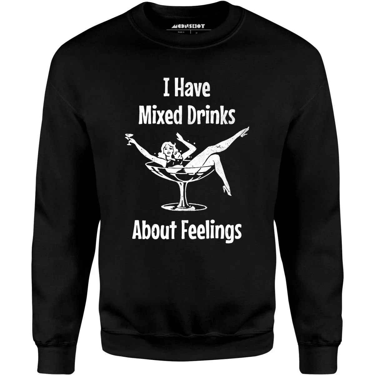 I Have Mixed Drinks About Feelings - Unisex Sweatshirt