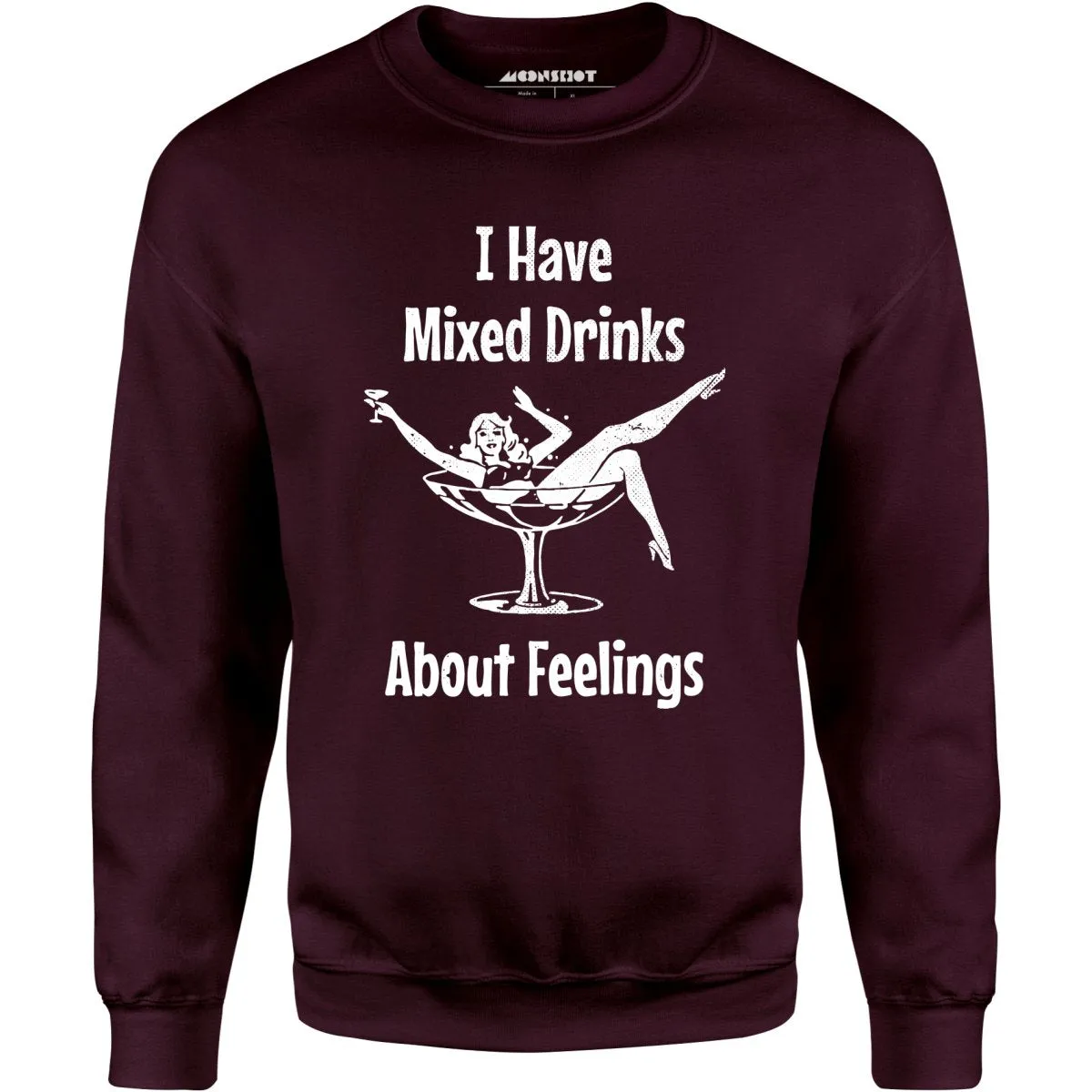 I Have Mixed Drinks About Feelings - Unisex Sweatshirt