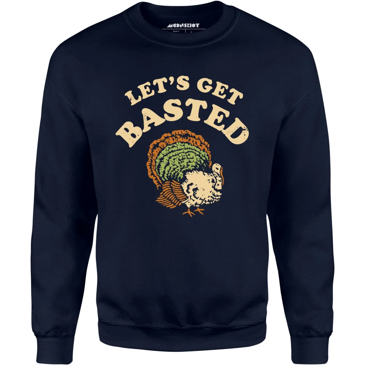 Let's Get Basted - Unisex Sweatshirt