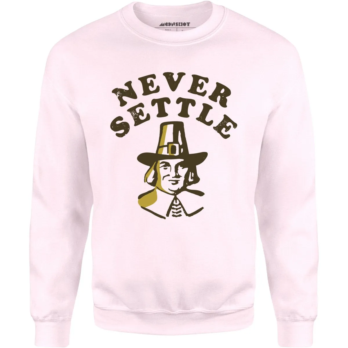 Never Settle - Unisex Sweatshirt