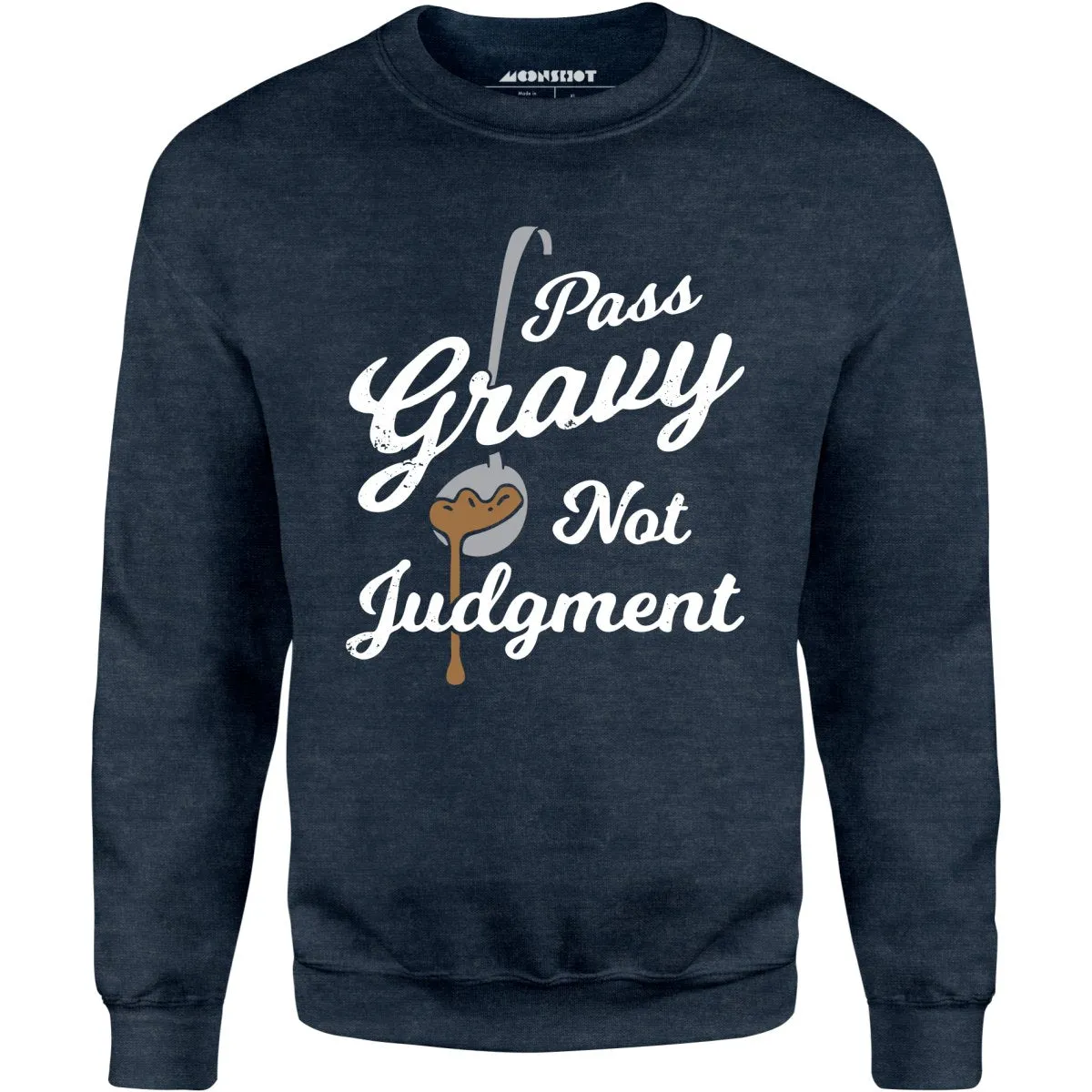 Pass Gravy Not Judgment - Unisex Sweatshirt