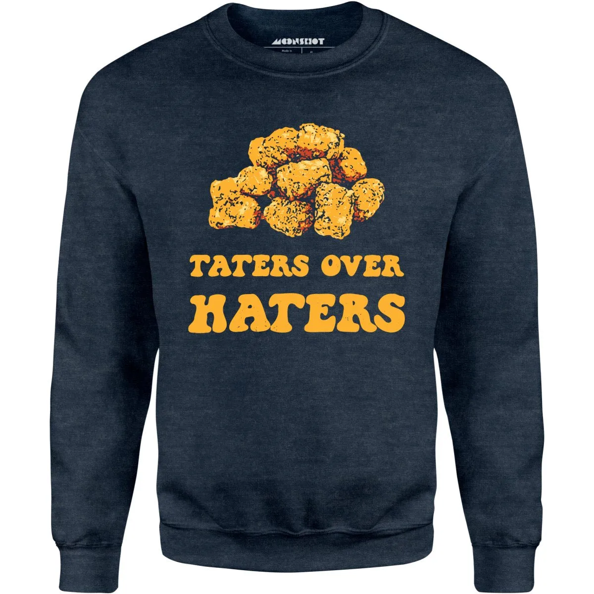 Taters Over Haters - Unisex Sweatshirt